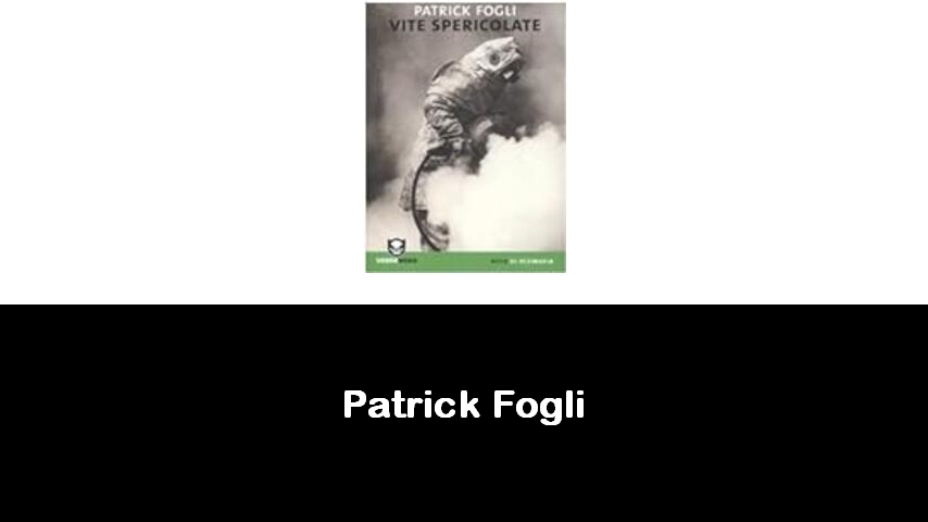 libri di Patrick Fogli