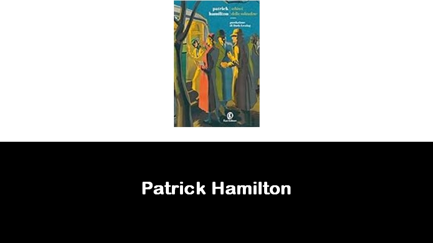 libri di Patrick Hamilton