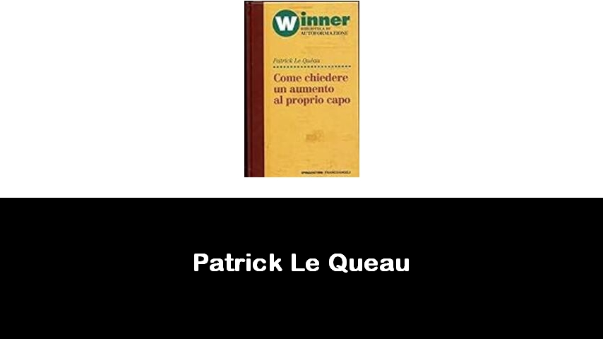 libri di Patrick Le Queau