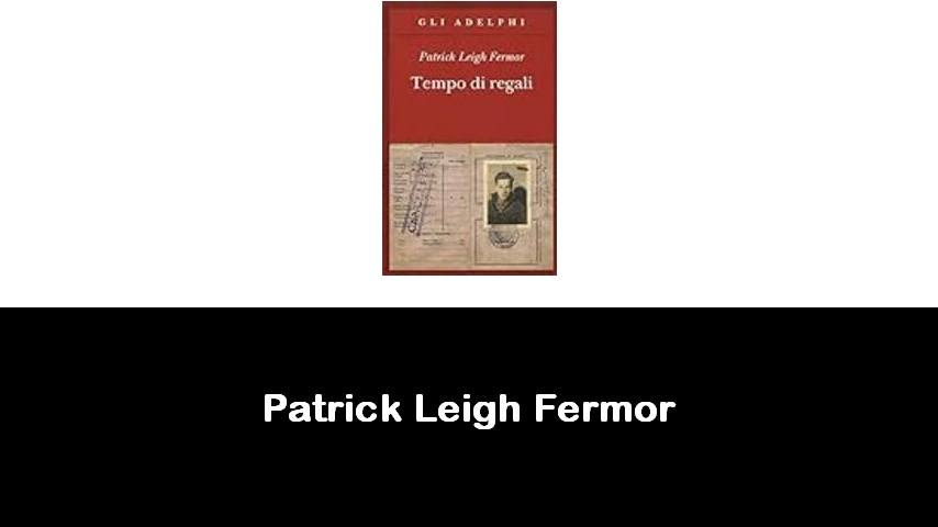 libri di Patrick Leigh Fermor