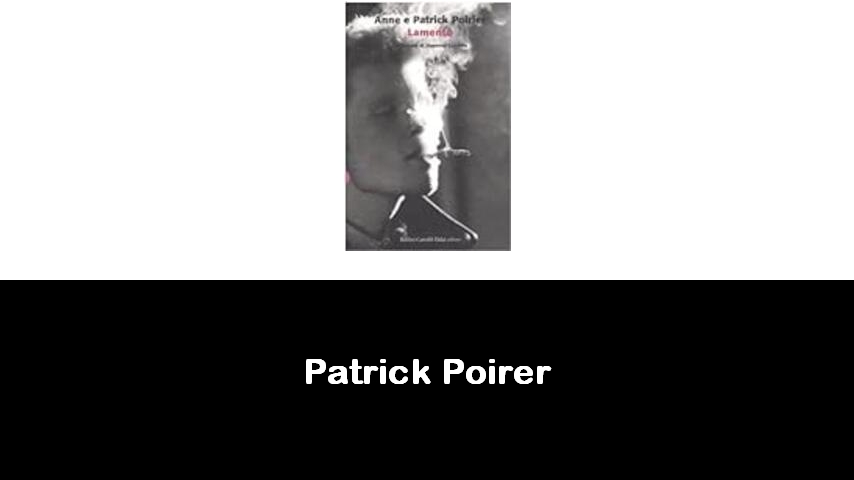 libri di Patrick Poirer