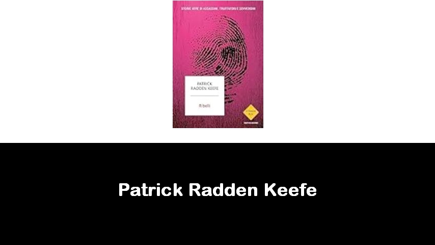 libri di Patrick Radden Keefe