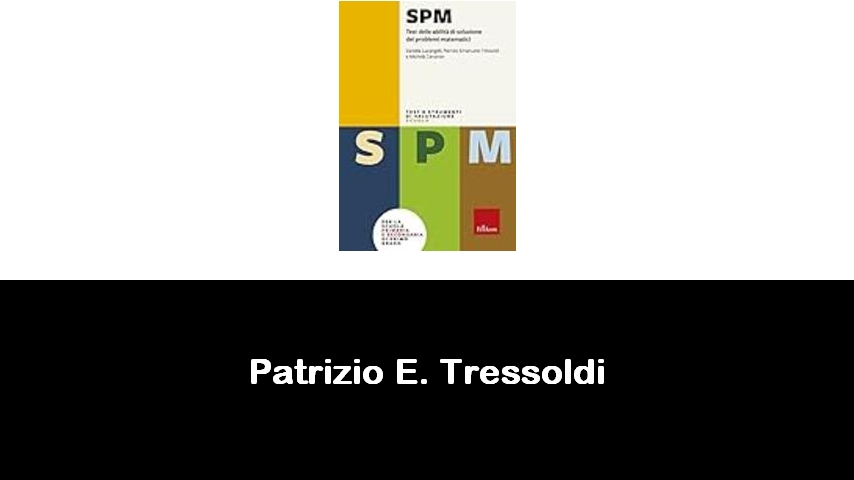 libri di Patrizio E. Tressoldi