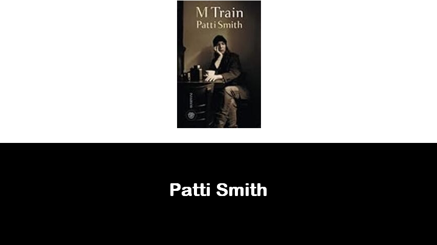 libri di Patti Smith