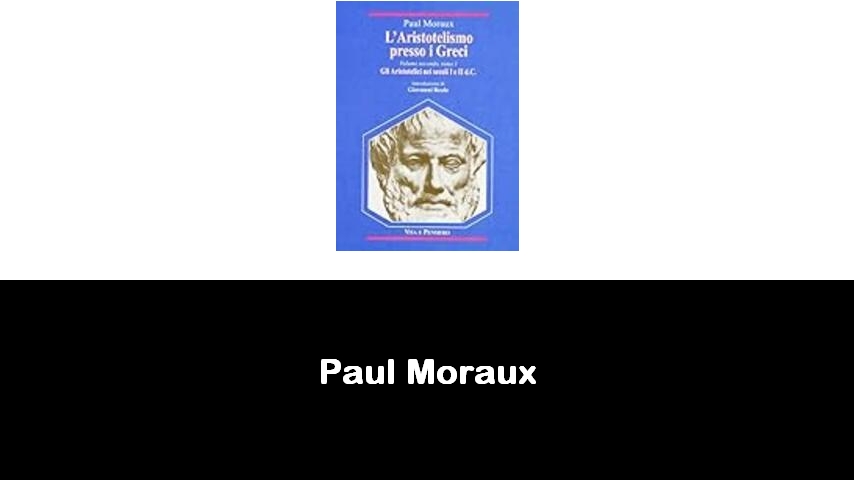 libri di Paul Moraux