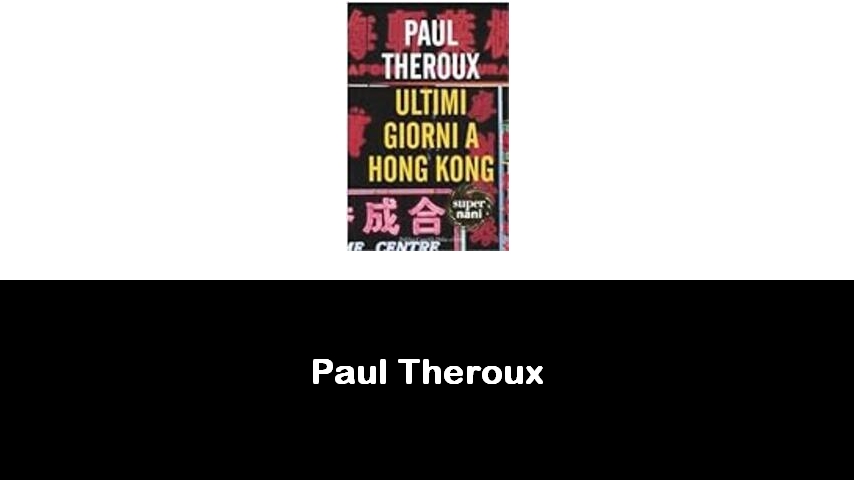 libri di Paul Theroux