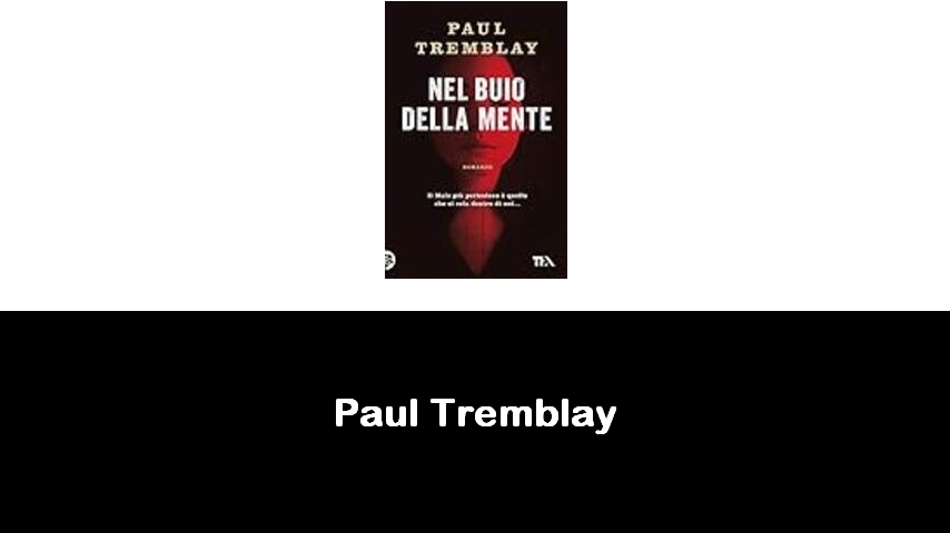 libri di Paul Tremblay