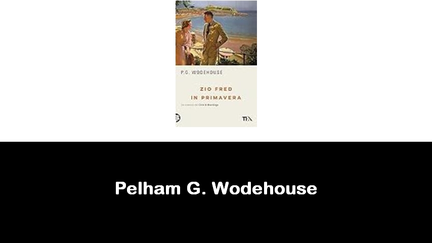 libri di Pelham G. Wodehouse