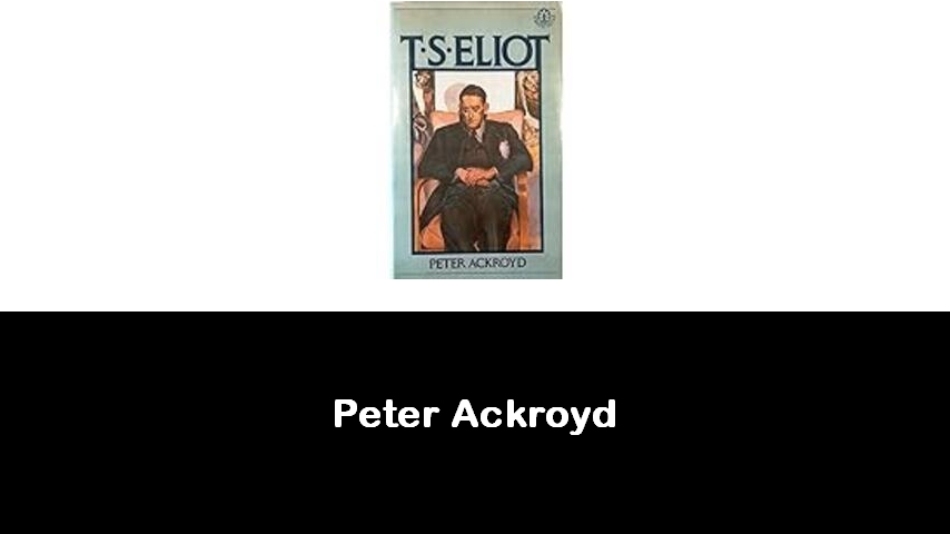 libri di Peter Ackroyd