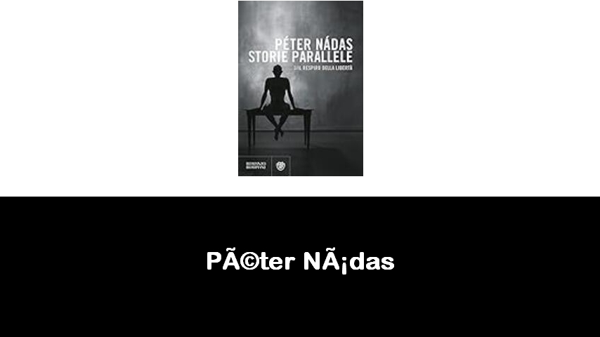 libri di Péter Nádas