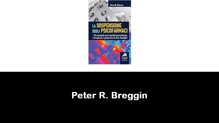 libri di Peter R. Breggin