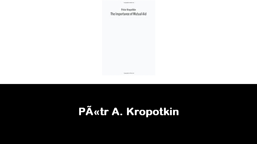 libri di Pëtr A. Kropotkin