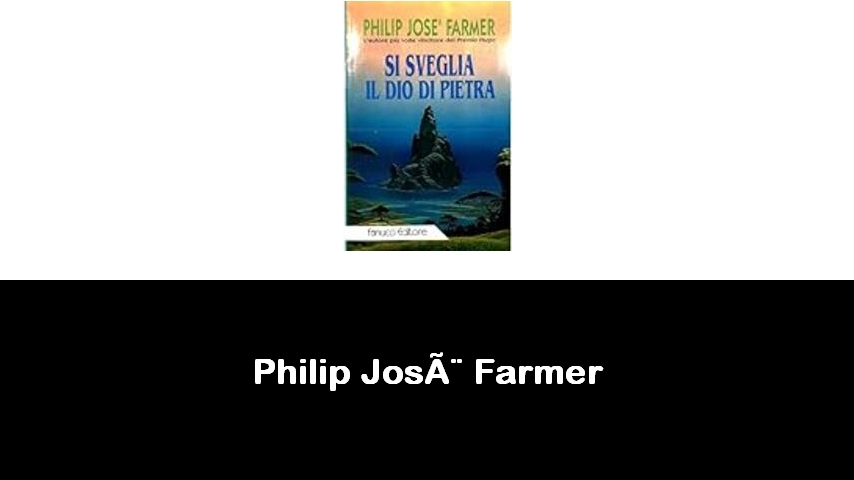 libri di Philip Josè Farmer