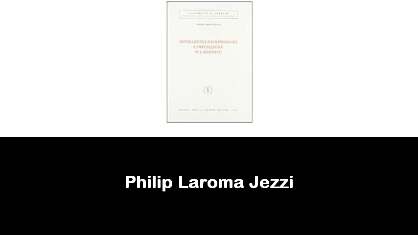 libri di Philip Laroma Jezzi