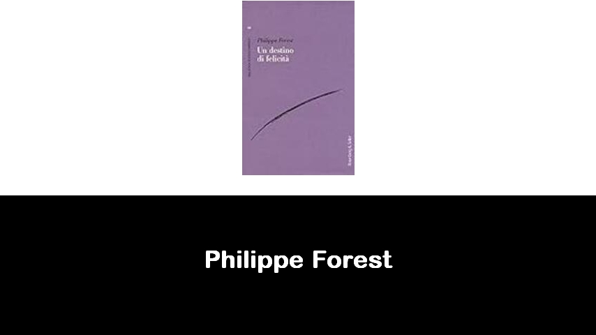 libri di Philippe Forest