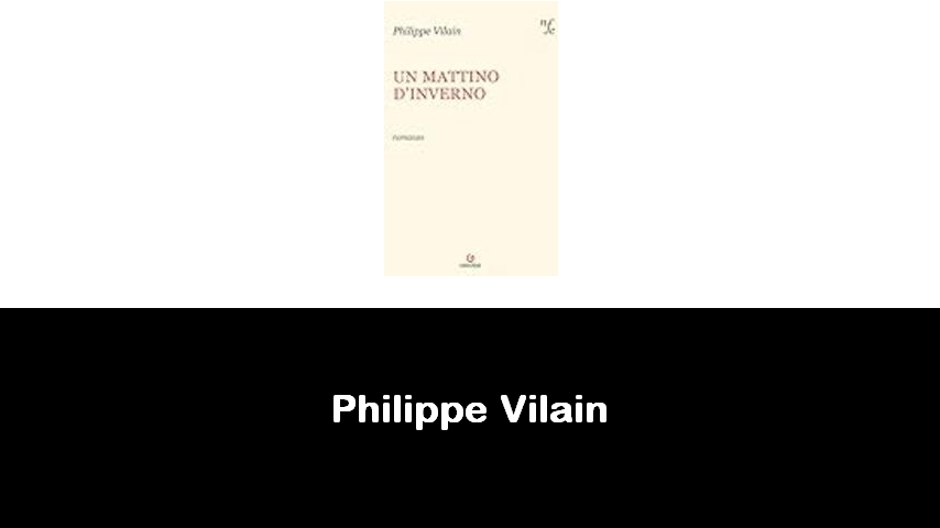 libri di Philippe Vilain