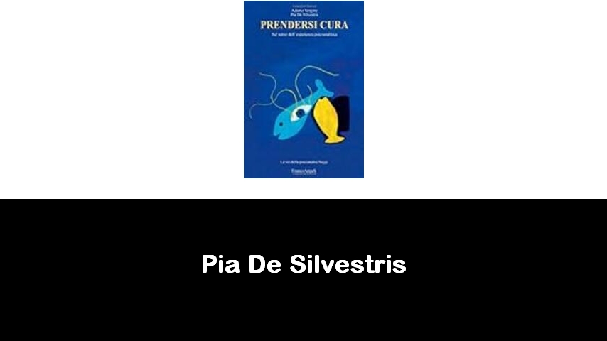 libri di Pia De Silvestris