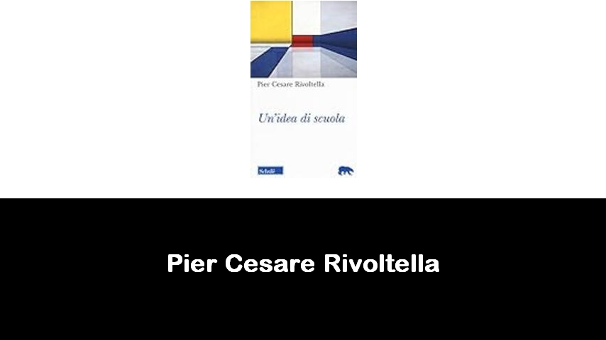 libri di Pier Cesare Rivoltella