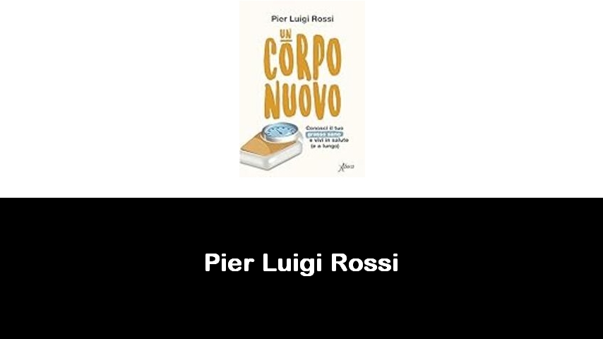 libri di Pier Luigi Rossi