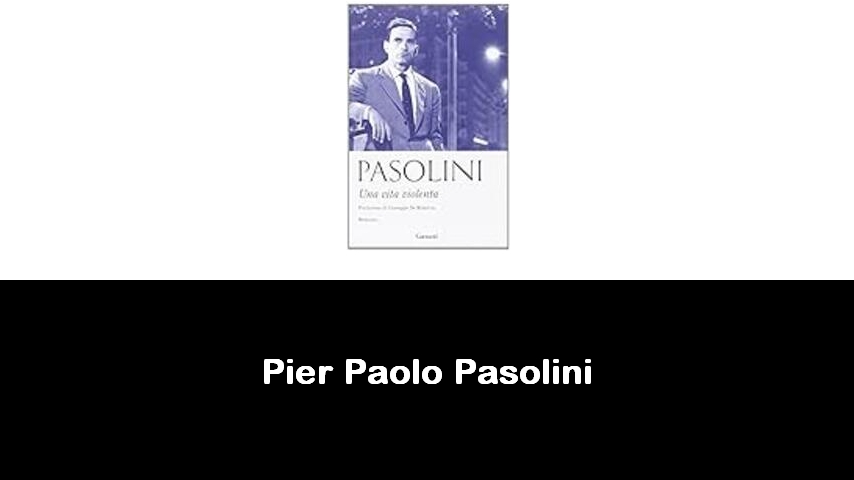 libri di Pier Paolo Pasolini