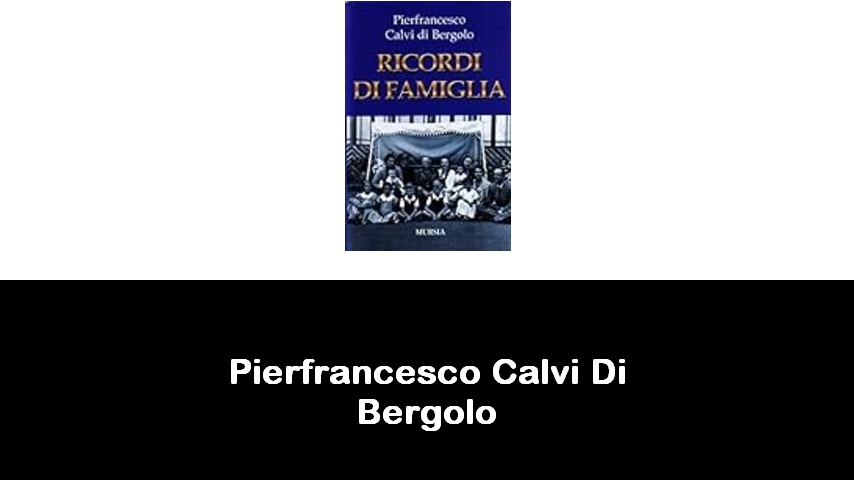 libri di Pierfrancesco Calvi Di Bergolo