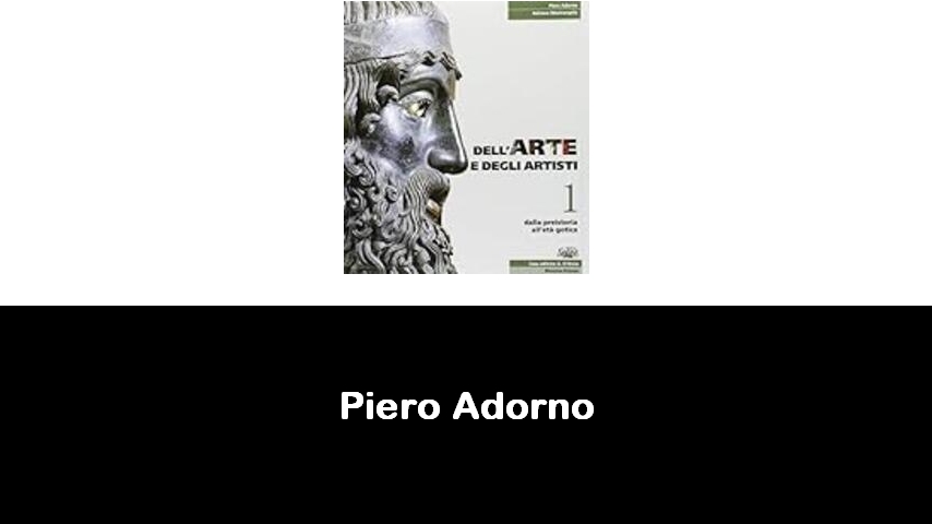 libri di Piero Adorno