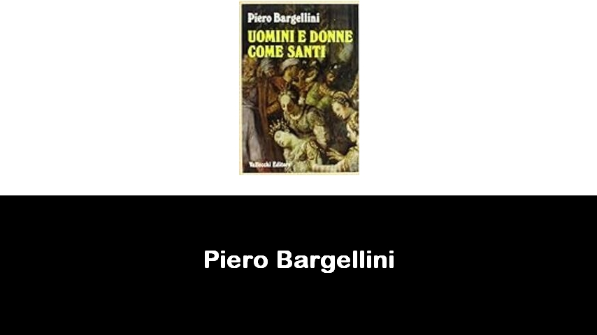 libri di Piero Bargellini