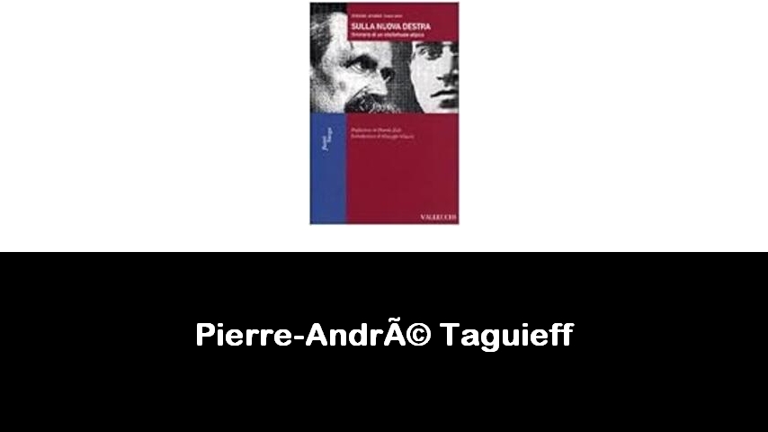 libri di Pierre-André Taguieff