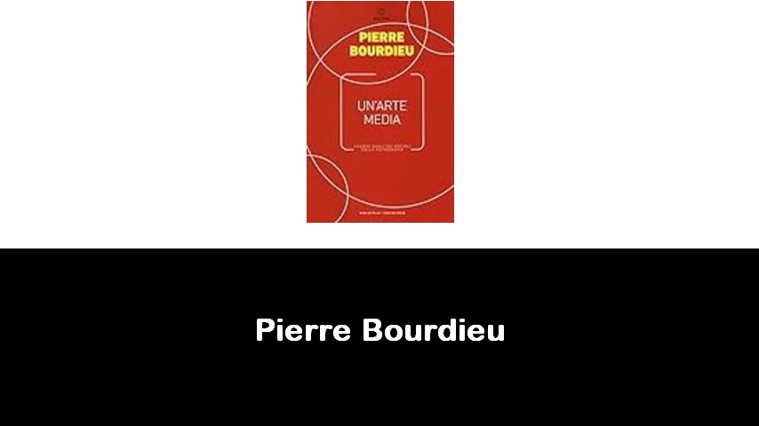 libri di Pierre Bourdieu