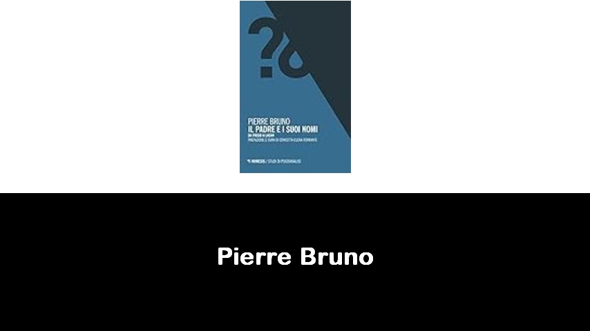 libri di Pierre Bruno