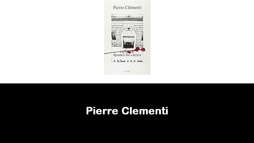 libri di Pierre Clementi