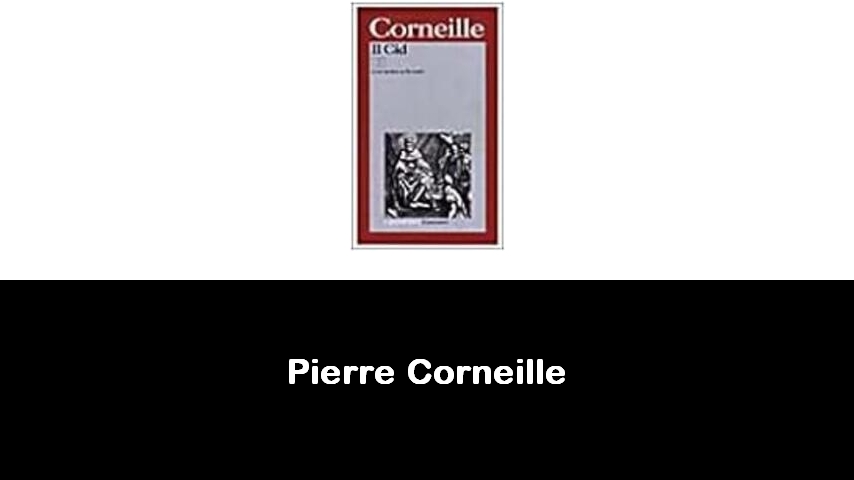 libri di Pierre Corneille