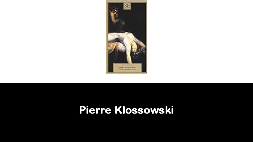 libri di Pierre Klossowski