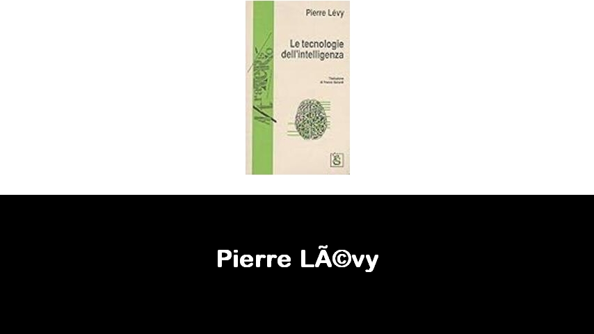 libri di Pierre Lévy