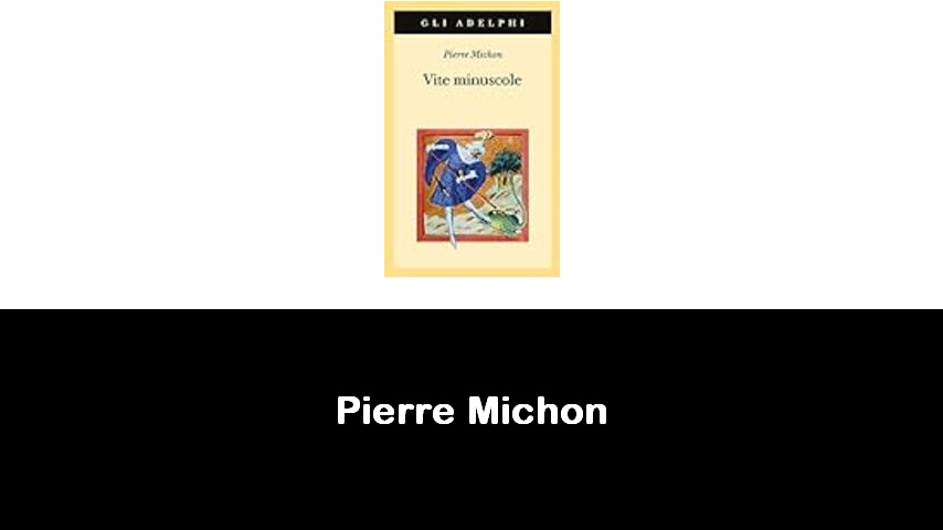 libri di Pierre Michon