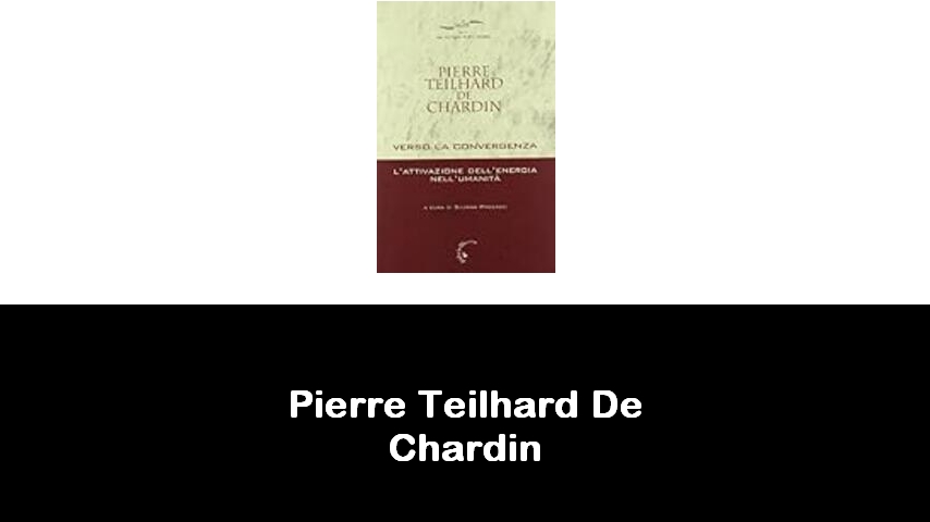 libri di Pierre Teilhard De Chardin