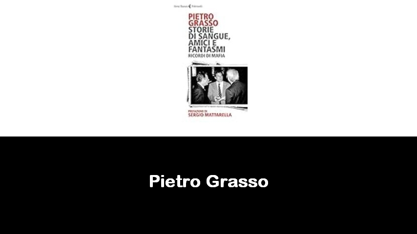 libri di Pietro Grasso