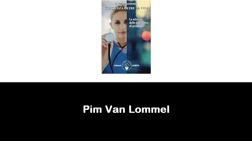 libri di Pim Van Lommel