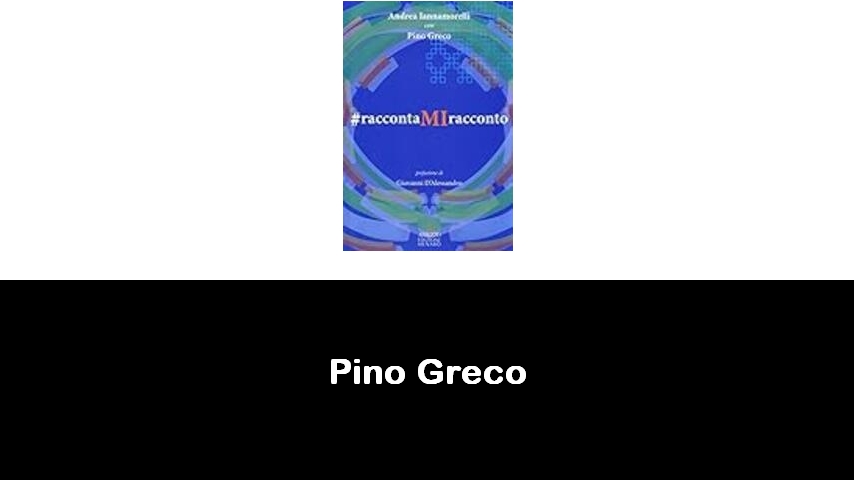 libri di Pino Greco