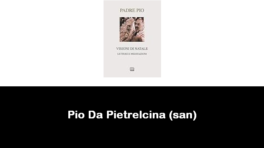 libri di Pio Da Pietrelcina (san)