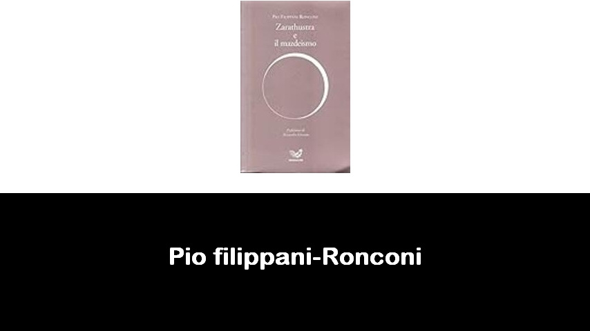 libri di Pio filippani-Ronconi