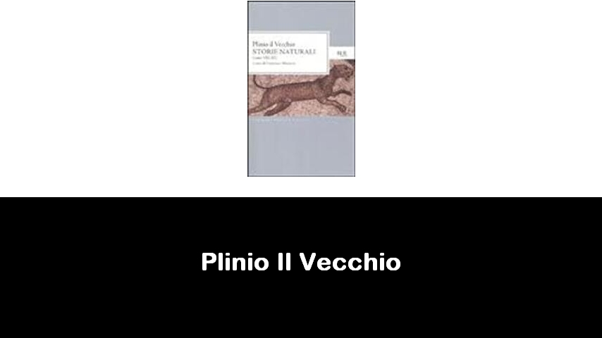 libri di Plinio Il Vecchio