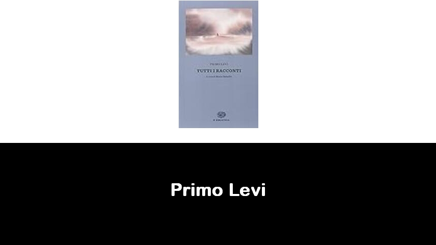 libri di Primo Levi