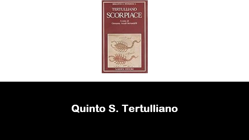 libri di Quinto S. Tertulliano