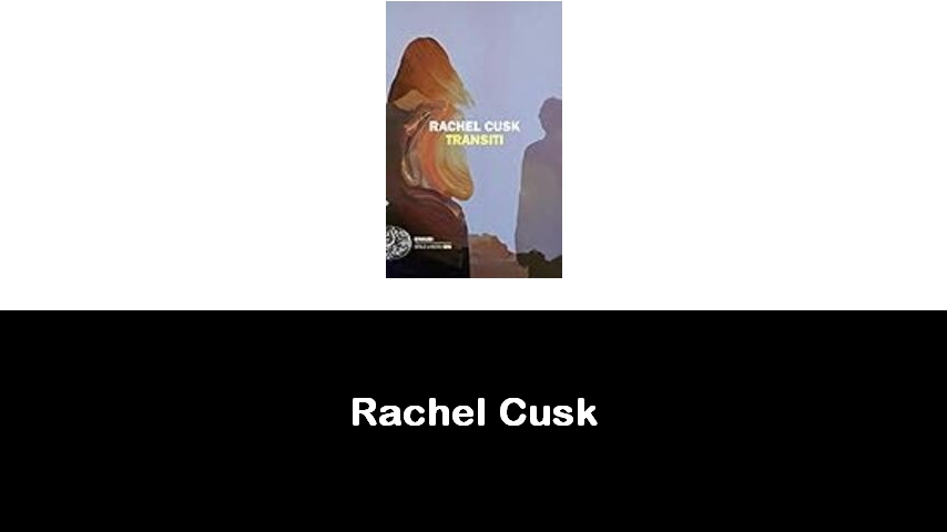 libri di Rachel Cusk