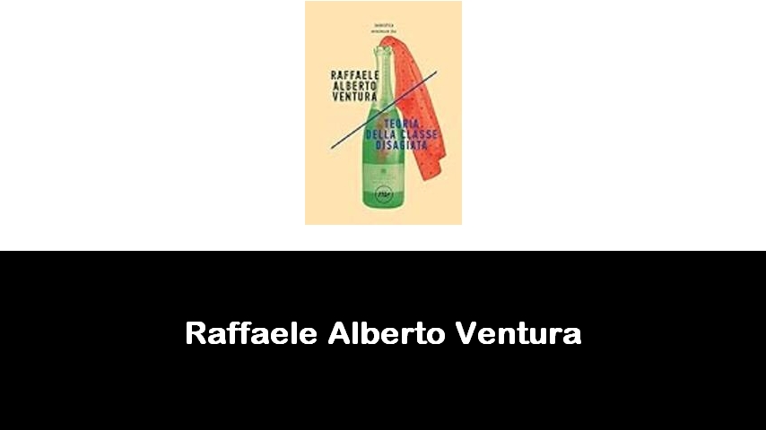 libri di Raffaele Alberto Ventura