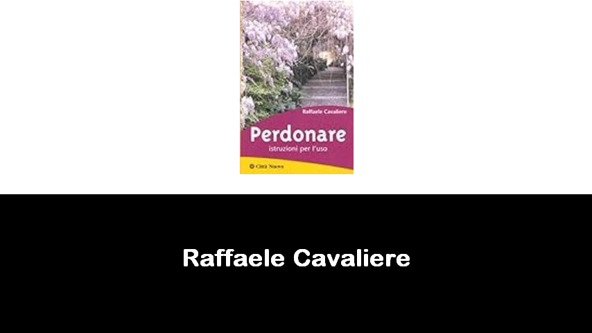 libri di Raffaele Cavaliere