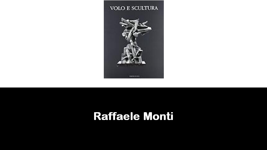 libri di Raffaele Monti