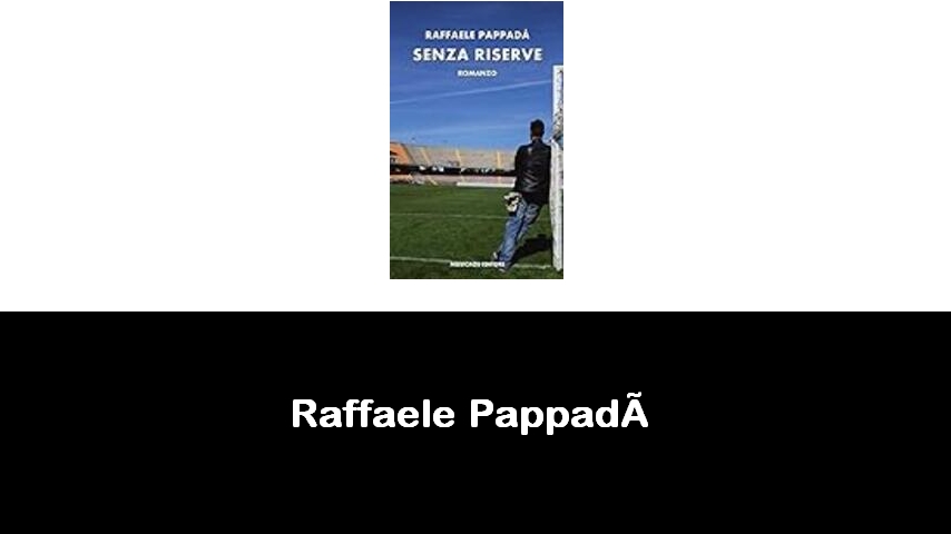 libri di Raffaele Pappadà