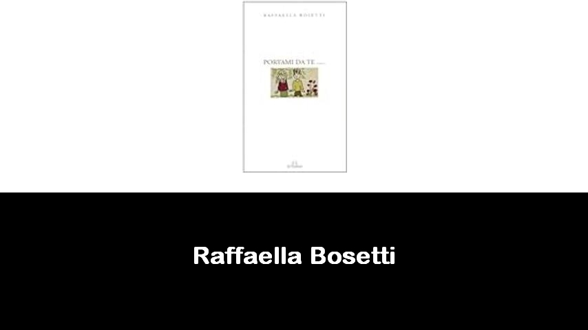 libri di Raffaella Bosetti